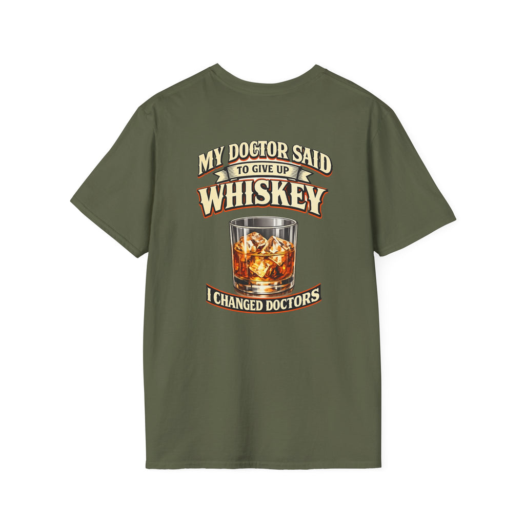 Whiskey T-Shirt — "My Doctor Said to Give Up Whiskey, I Changed Doctors" Graphic Tee