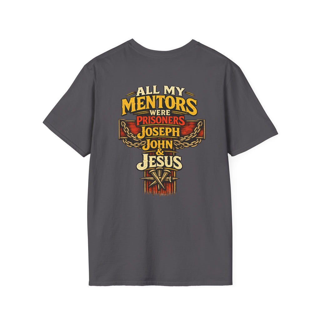 All My Mentors Were Prisoners Joseph John & Jesus T-Shirt | Christian Faith Shirt