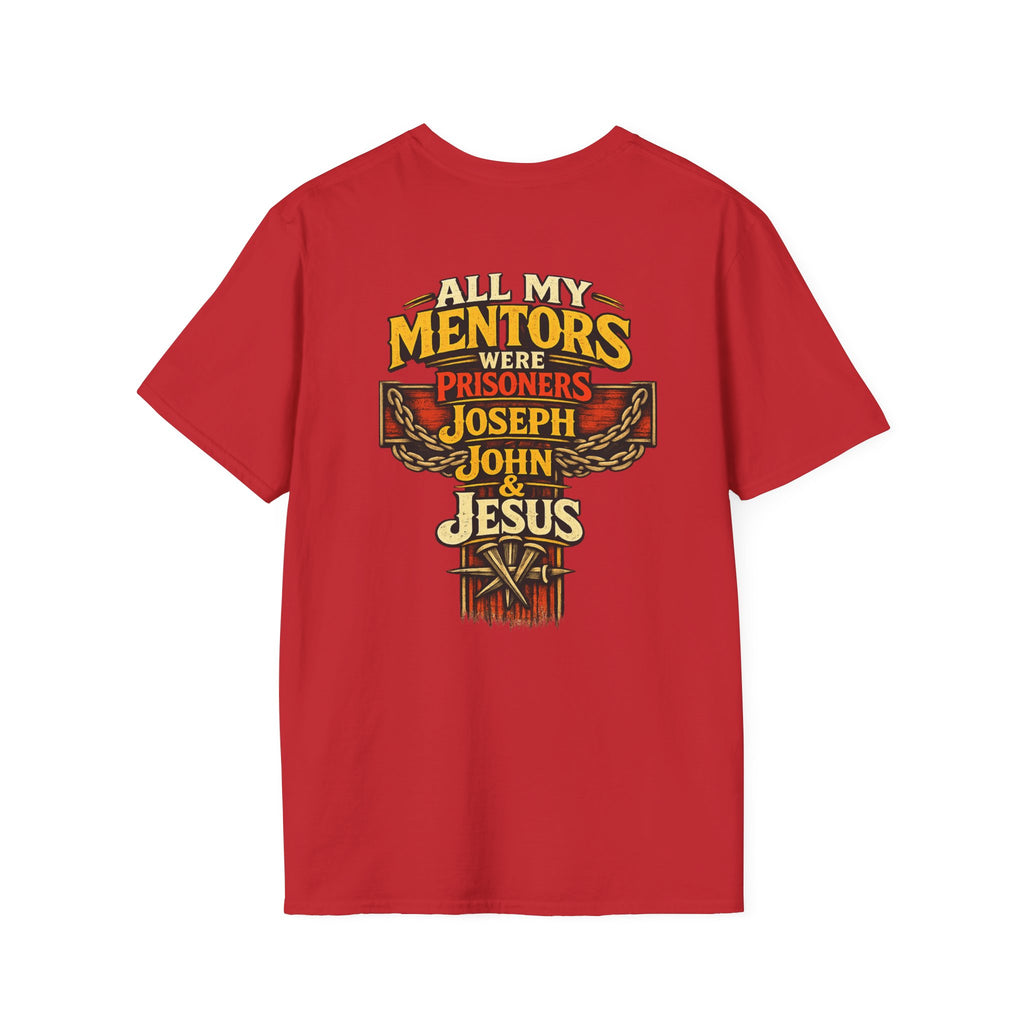 All My Mentors Were Prisoners Joseph John & Jesus T-Shirt | Christian Faith Shirt
