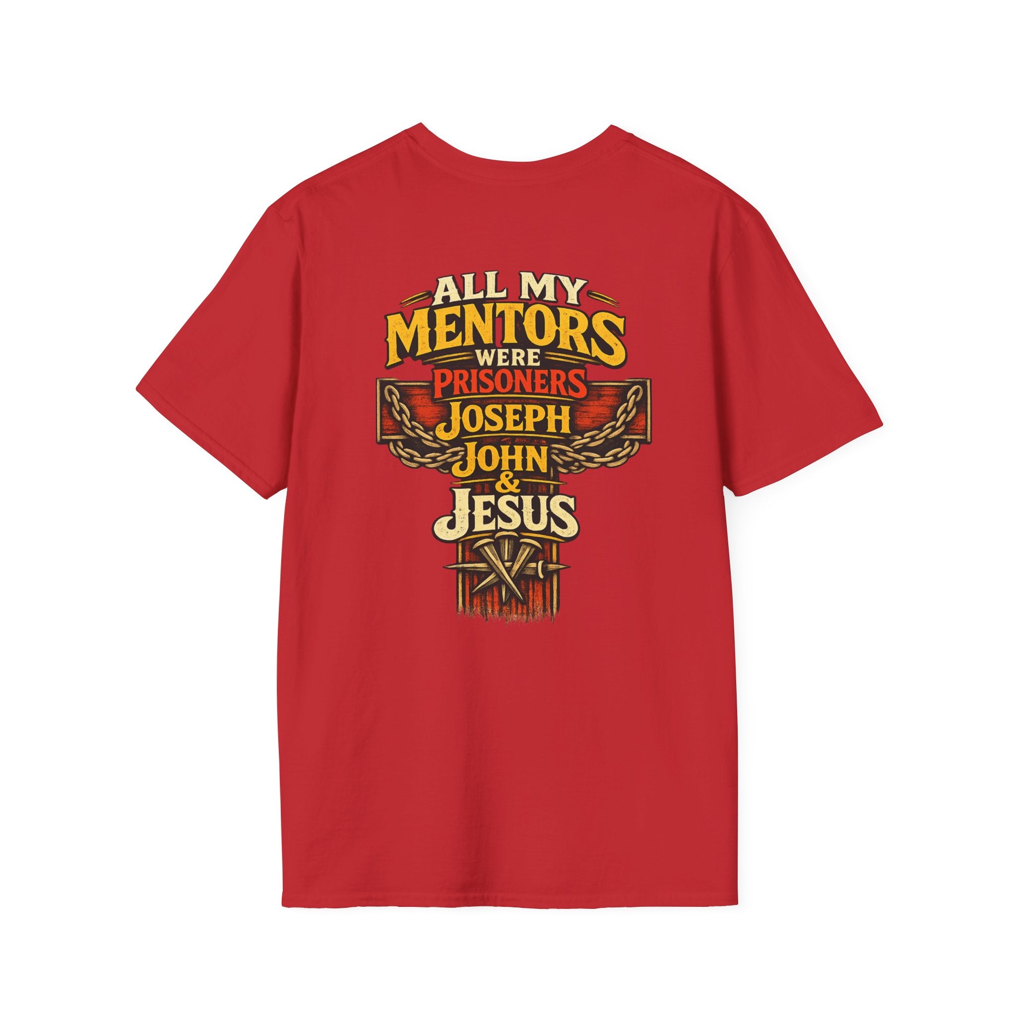 All My Mentors Were Prisoners Joseph John & Jesus T-Shirt | Christian Faith Shirt