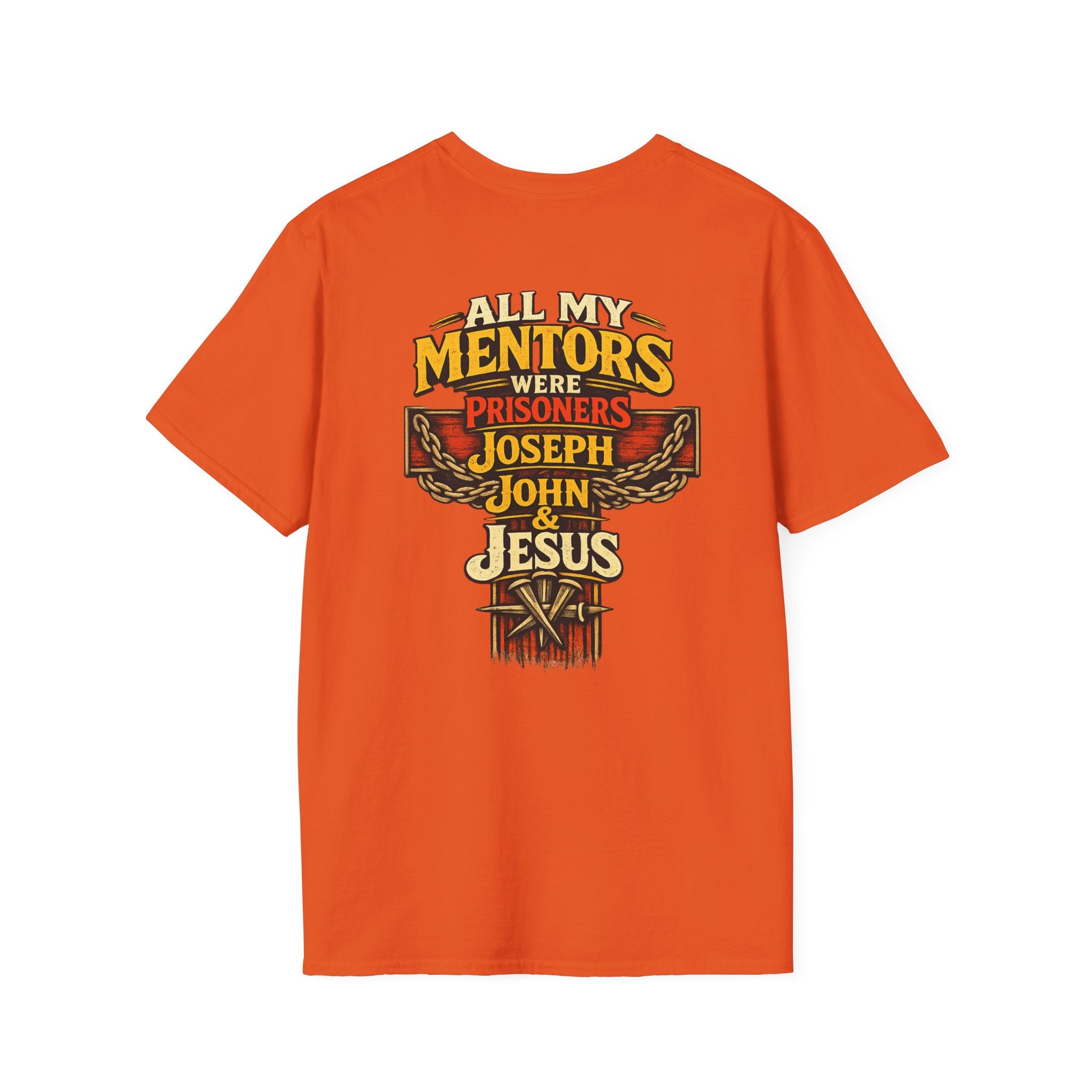 All My Mentors Were Prisoners Joseph John & Jesus T-Shirt | Christian Faith Shirt