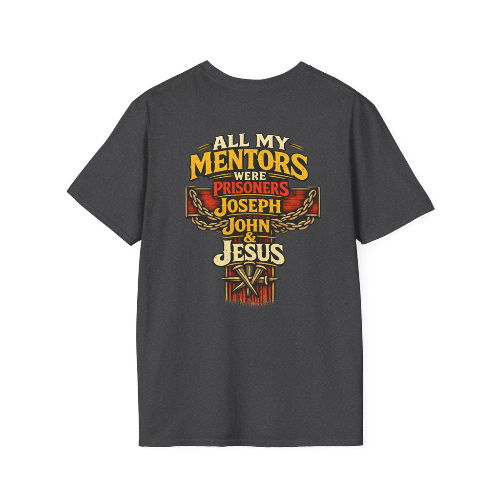 All My Mentors Were Prisoners Joseph John & Jesus T-Shirt | Christian Faith Shirt