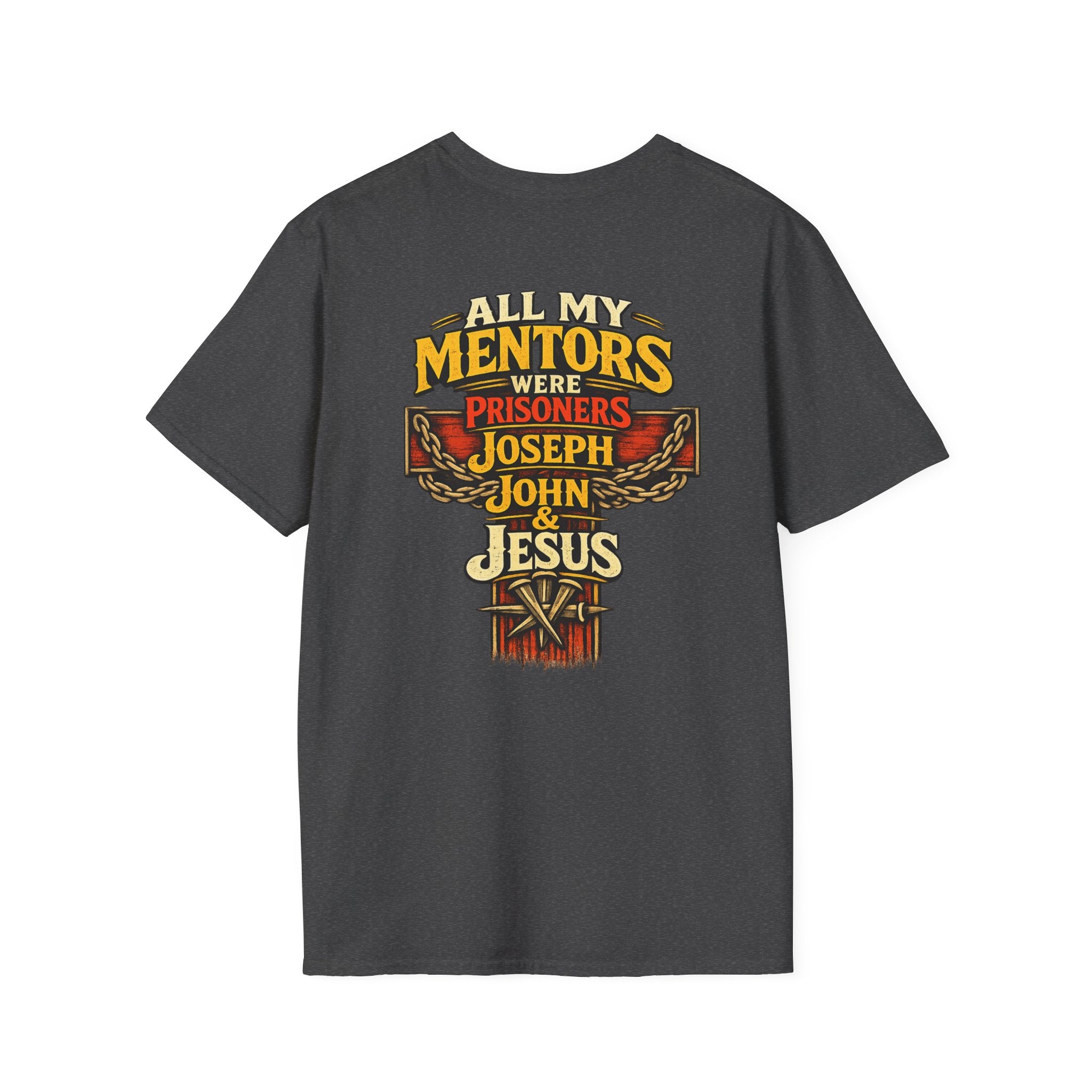 All My Mentors Were Prisoners Joseph John & Jesus T-Shirt | Christian Faith Shirt