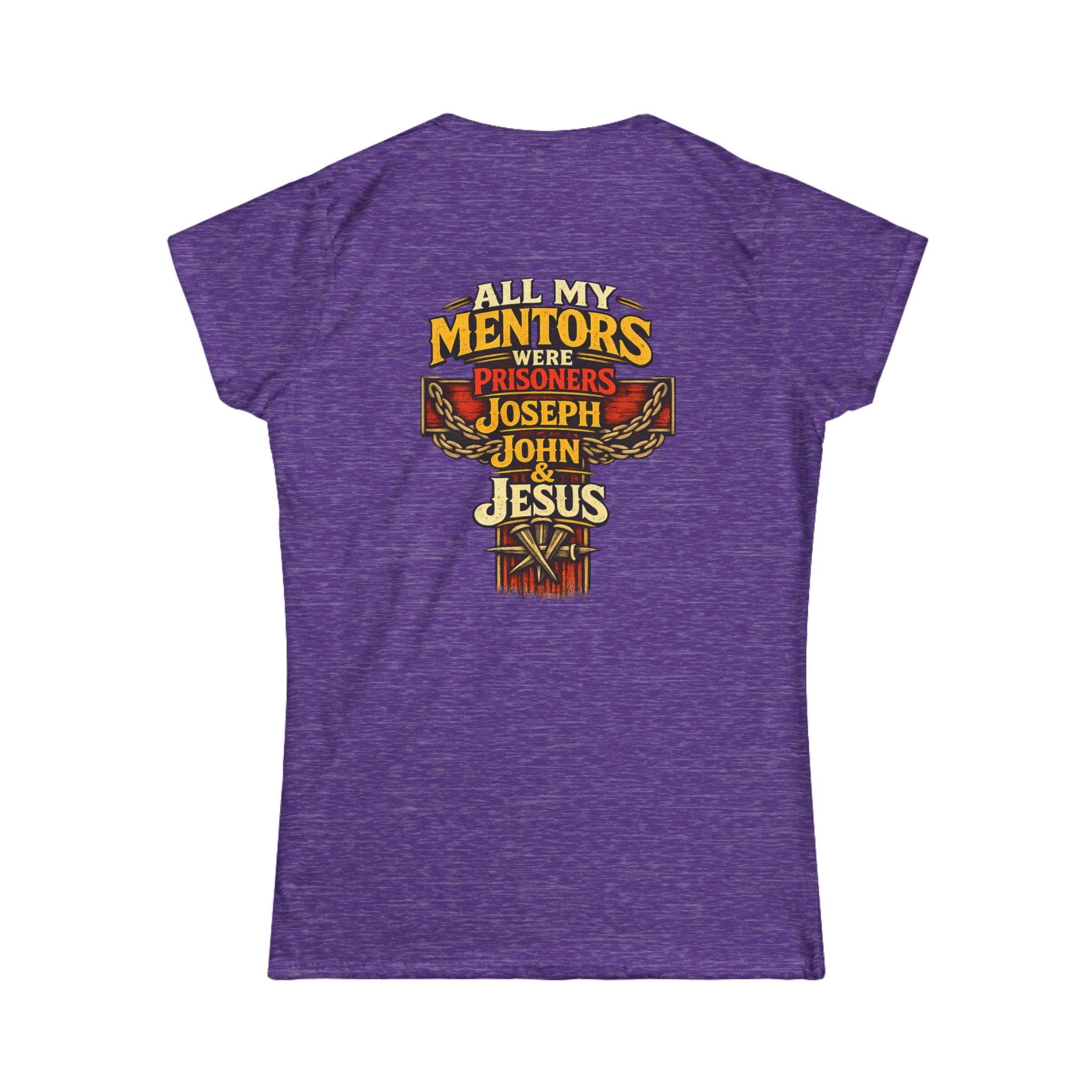 All My Mentors Were Prisoners Joseph John Jesus T-Shirt | Christian Cross Tee - Women's Back Image