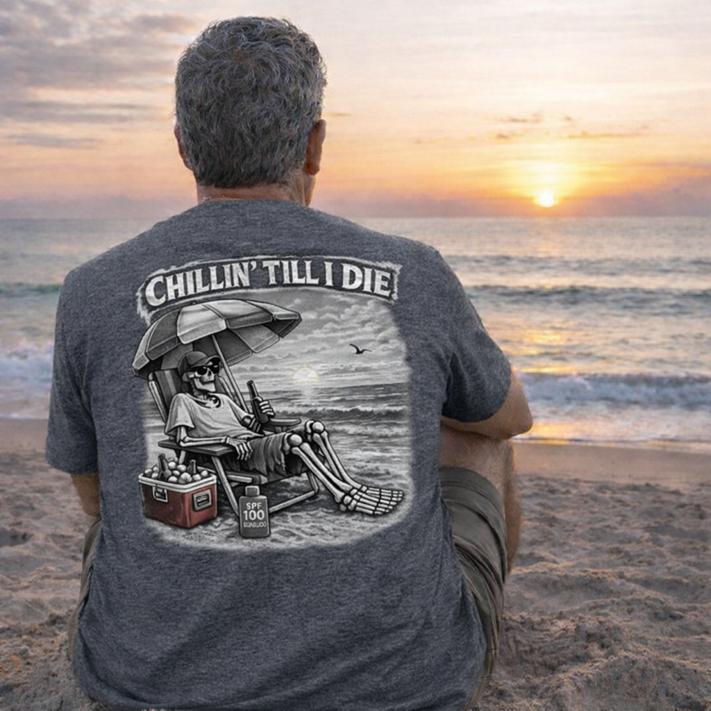 Chillin Till I Die Beach