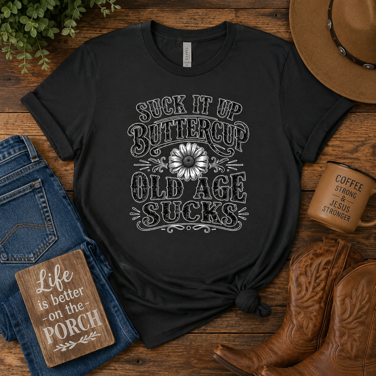 Suck It Up Butter Cup